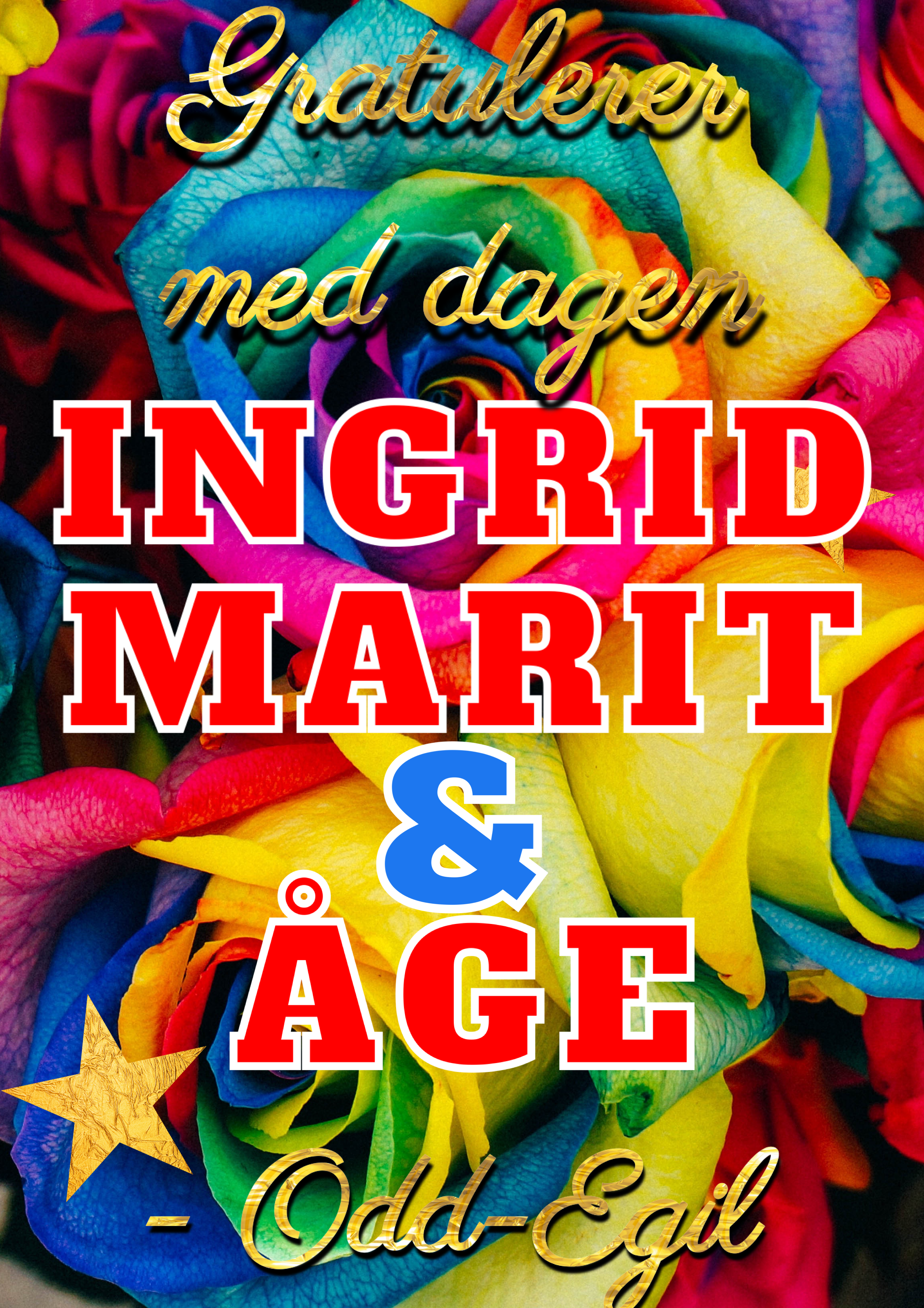 Gratulerer med dagen Marit (Bjørgen), Ingrid (Kristiansen) & Åge (Alexandersen), Hilsen Odd-Egil.